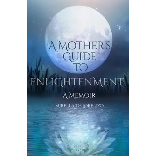 A Mother's Guide to Enlightenment, A Memoir - Paperback