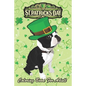 St Patricks Day Coloring Book For Adult: Irish Leprechaun Hat Boston Terrier An Adult Coloring Books St Patrick for Kids, Adults with Beautiful Irish - Paperback