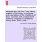 Ashantee and the Gold Coast: Being a Sketch of the History, Social State, and Superstitions of the Inhabitants of Those Countries: With a Notice of - Paperback