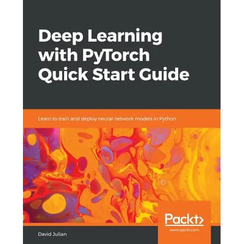 Deep Learning with PyTorch Quick Start Guide - Paperback