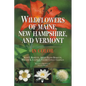 Wildflowers of Maine, New Hampshire, and Vermont - Hardcover
