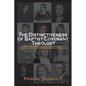 The Distinctiveness of Baptist Covenant Theology - Paperback
