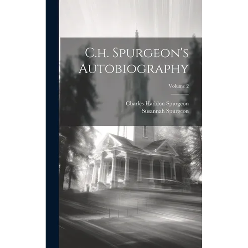 C.h. Spurgeon's Autobiography; Volume 2 - Hardcover
