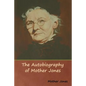 The Autobiography of Mother Jones - Paperback