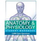 Anatomy & Physiology Student Workbook: 2,000 Puzzles & Quizzes - Paperback