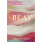 Beat: How to Hear the Music of Your Heart - Paperback