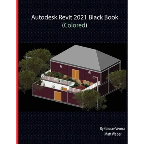 Autodesk Revit 2021 Black Book (Colored) - Paperback