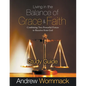 Living in the Balance of Grace and Faith Study Guide: Combining Two Powerful Forces to Receive from God - Paperback