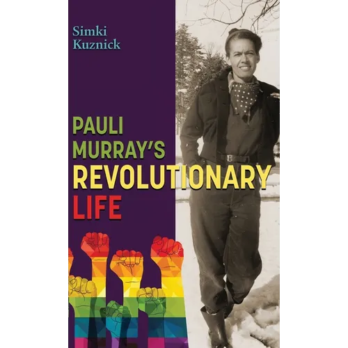 Pauli Murray's Revolutionary Life: A YA Biography - Hardcover