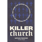 Killer Church: Why Some Just Survive and Others Thrive in the Presence of God - Paperback