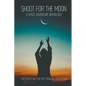 Shoot for the Moon - Paperback