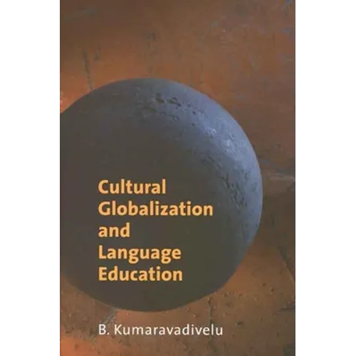 Cultural Globalization and Language Education - Paperback