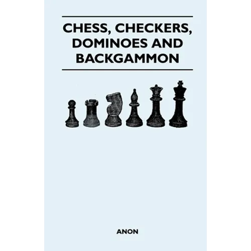 Chess, Checkers, Dominoes and Backgammon - Paperback