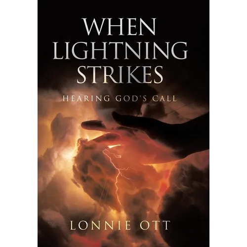 When Lightning Strikes: Hearing God's Call - Hardcover