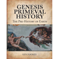 Genesis Primeval History: The Pre-History of Earth - Paperback