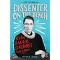 Dissenter on the Bench: Ruth Bader Ginsburg's Life and Work - Hardcover