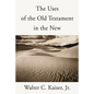 The Uses of the Old Testament in the New - Paperback