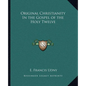 Original Christianity In the Gospel of the Holy Twelve - Paperback