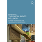 The Digital Rights Delusion: Humans, Machines and the Technology of Information - Paperback