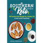 Southern Keto Cookbook: 100 Southern Keto Recipes for a Healthy Life (A Keto Comfort Foods Book) - Paperback