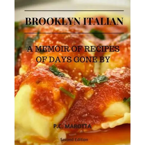 Brooklyn Italian: A Memoir Of Recipes Of Days Gone By - Paperback