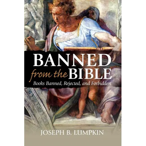 Banned from the Bible: Books Banned, Rejected, and Forbidden - Paperback