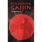 Yokohama Gaijin: Memoir of a Foreigner Born in Japan - Paperback
