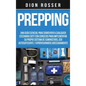 Prepping: Una Guía Esencial para Sobrevivir a cualquier Escenario SHTF Con Consejos para Implementar su Propio Sistema de Suministros, ser Autosuficie - Hardcover