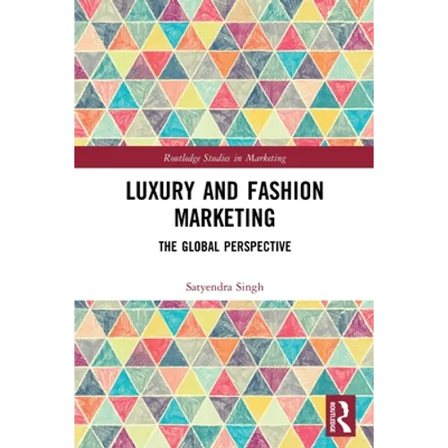 Luxury and Fashion Marketing: The Global Perspective - Paperback