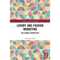 Luxury and Fashion Marketing: The Global Perspective - Paperback