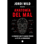 Anatomía del Mal: 8 Crímenes Que Te Harán Perder La Fe En La Humanidad / Anatomy of Evil - Hardcover