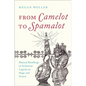 From Camelot to Spamalot: Musical Retellings of Arthurian Legend on Stage and Screen - Paperback