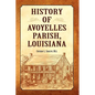 History of Avoyelles Parish, Louisiana - Paperback