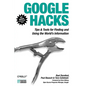 Google Hacks: Tips & Tools for Finding and Using the World's Information - Paperback