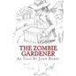 The Zombie Gardener: Book 1 Beginner Crops - Paperback