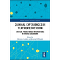 Clinical Experiences in Teacher Education: Critical, Project-Based Interventions in Diverse Classrooms - Paperback