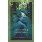 Cultivating Inner Peace: Exploring the Psychology, Wisdom and Poetry of Gandhi, Thoreau, the Buddha, and Others - Paperback