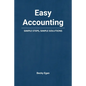 Easy Accounting: Simple Steps, Simple Solutions - Paperback