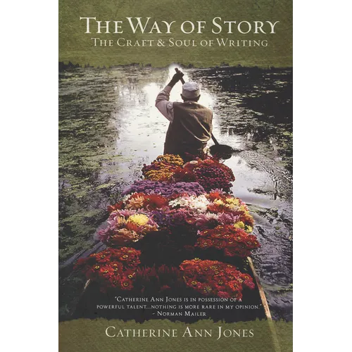 The Way of Story: The Craft & Soul of Writing - Paperback