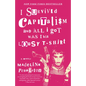 I Survived Capitalism and All I Got Was This Lousy T-Shirt: A Memoir - Paperback