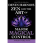 Zen and the Art of Major Magical Control - Paperback