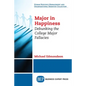 Major in Happiness: Debunking the College Major Fallacies - Paperback