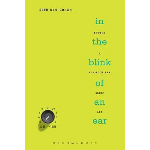 In the Blink of an Ear: Toward a Non-Cochlear Sonic Art - Paperback