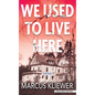 We Used to Live Here - Library Binding