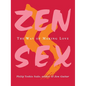 Zen Sex: The Way of Making Love - Paperback