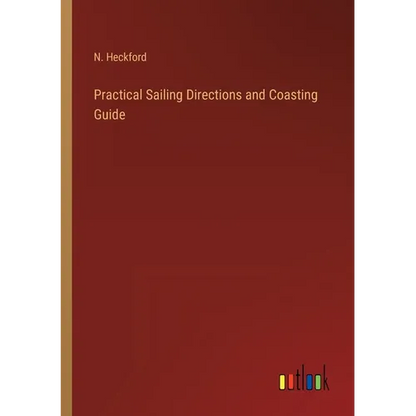 Practical Sailing Directions and Coasting Guide - Paperback