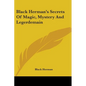 Black Herman's Secrets Of Magic, Mystery And Legerdemain - Paperback