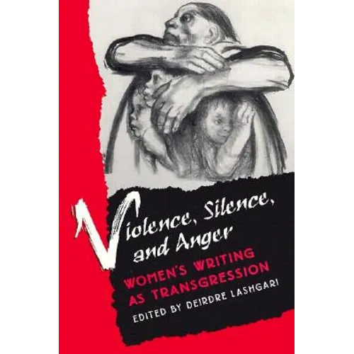Violence, Silence, and Anger: Women's Writing as Transgression - Paperback