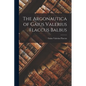 The Argonautica of Gaius Valerius Flaccus Balbus - Paperback