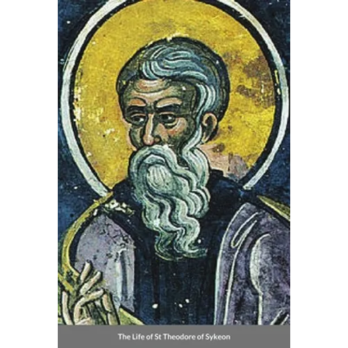 The Life of St Theodore of Sykeon: Byzantine Saint - Paperback